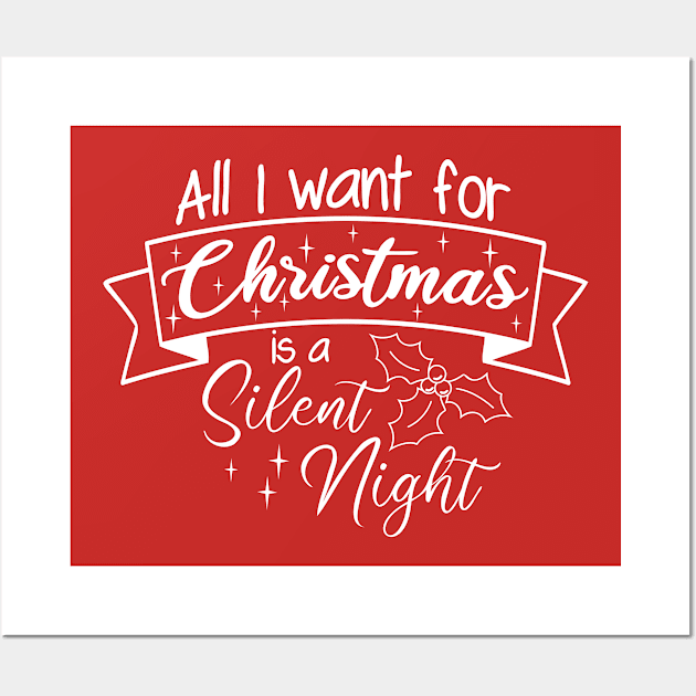 All I Want For Christmas Is A Silent Night Wall Art by AdultSh*t